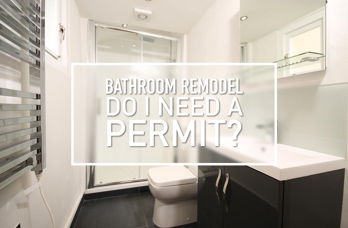 Do I Need A Permit Before I Start My Bathroom Remodel
